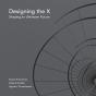 Designing The X - Preview