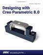 Designing With Creo Parametric 8.0 - Preview