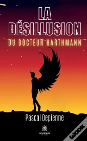 Desillusion Du Docteur Harthmann