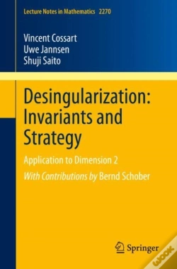 Capa do artigo Desingularization: Invariants And Strategy