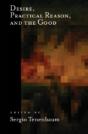 Desire, Practical Reason, And The Good - Preview