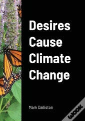 Desires Cause Climate Change