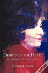 Desires Of The Heart: Variations On The