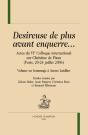 Desireuse De Plus Avant Enquerre... ; Actes Du Vie Colloque International Sur Christine De Pizan (Paris, 20-24 Juillet 2006) - Preview