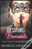 Desiring Bernadette