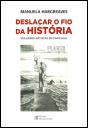 Deslaçar o Fio da História - Preview