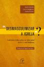 Desmasculinizar A Igreja? - Preview