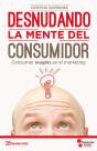 Desnudando La Mente Del Consumidor - Preview