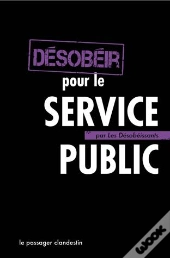 Désobéir Pour Le Service Public