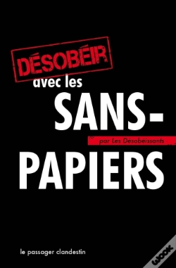 Capa do artigo Désobéir Pour Les Sans-Papiers ; Par Les Désobéissants