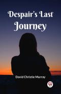 Despair'S Last Journey