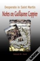 Desperate In Saint Martin Notes On Guillaume Coppier