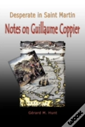 Desperate In Saint Martin Notes On Guillaume Coppier