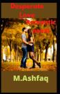 Desperate Love, Romantic Novel - Preview