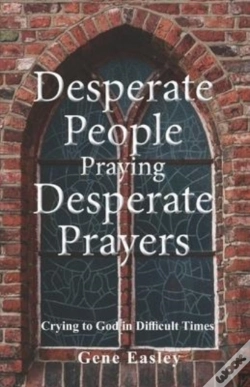 Capa do artigo Desperate People Praying Desperate Prayers