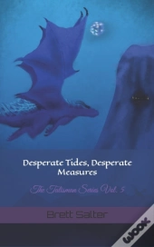 Desperate Tides, Desperate Measures