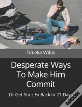 Desperate Ways To Make Him Commit
