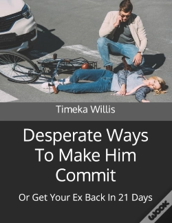 Capa do artigo Desperate Ways To Make Him Commit