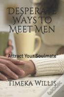 Desperate Ways To Meet Men
