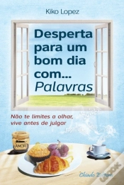 Capa do artigo Desperta Para Um Bom Dia Com... Palavras