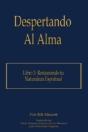 Despertando Al Alma: Libro 3: Restaurando Tu Naturaleza Espiritual - Preview