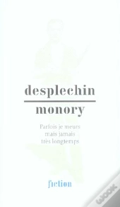 Desplechin ; Monory ; Parfois Je Meurs Mais Jamais Trés Longtemps