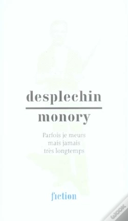 Capa do artigo Desplechin ; Monory ; Parfois Je Meurs Mais Jamais Trés Longtemps