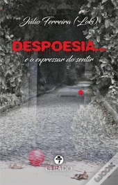 DesPoesia... e o expressar do Sentir