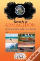 Despues De Armagedon.  Como Sera La Vida En La Tierra?