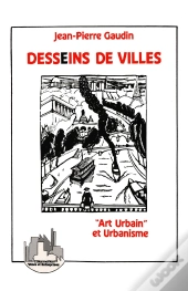 Desseins De Villes : Art Urbain Et Urbanisme