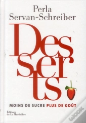 Dessert 150 Recettes + De Gout - De Sucre + De Bonheur