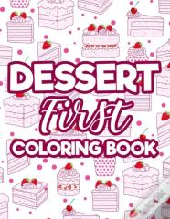 Dessert First - Coloring Book