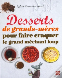 Capa do artigo Desserts De Grands Meres Pour Faire Craquer Le Grand Mechant Loup