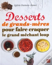Desserts De Grands Meres Pour Faire Craquer Le Grand Mechant Loup