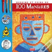 Dessine Et Peins De 100 Manières