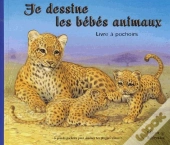 Dessine Les Bebes Animaux (Je)