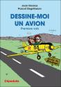 Dessine-Moi Un Avion ; Premiers Vols (3e Édition) - Preview