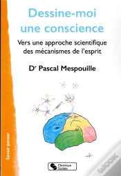 Capa do artigo Dessine-Moi Une Conscience : Vers Une Approche Scientifique Des Mécanismes De L