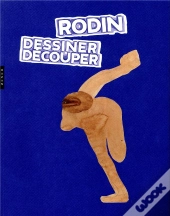 Dessiner / Decouper  La Cle De Mon Oeuvre  , Rodin