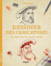 Dessiner Des Caricatures ; Une Méthode Simple Pour Apprendre À Dessiner