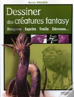 Capa do artigo Dessiner Des Créatures Fantasy : Dragons, Esprits, Trolls, Démons...