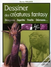 Capa do artigo Dessiner Des Créatures Fantasy : Dragons, Esprits, Trolls, Démons...