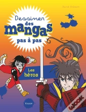 Dessiner Des Mangas Pas A Pas : Les Héros