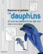 Dessiner Et Peindre Les Dauphins Et Autres Mamifères Marins - Preview