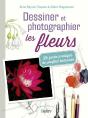 Dessiner Et Photographier Les Fleurs ; Le Guide Pratique Du Parfait Botaniste - Preview