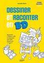 Dessiner Et Raconter En Bd : Apprendre À Réaliser Sa Bd En S'Amusant, Avec Plein D'Exercices ! - Preview