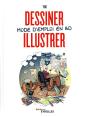 Dessiner, Illustrer : Mode D'Emploi En Bd - Preview