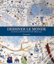 Capa do artigo Dessiner Le Monde - Atlas De La Cartographie Du 14e Siecle A 1914