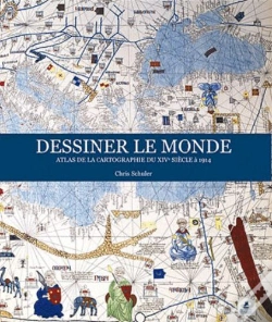 Capa do artigo Dessiner Le Monde - Atlas De La Cartographie Du 14e Siecle A 1914
