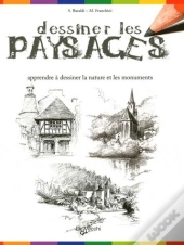 Dessiner Les Paysages ; Apprendre À Dessiner La Nature Et Les Monuments